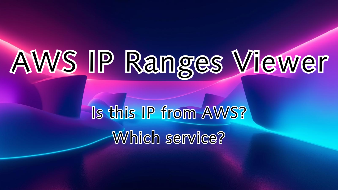 AWS IP Ranges Viewer